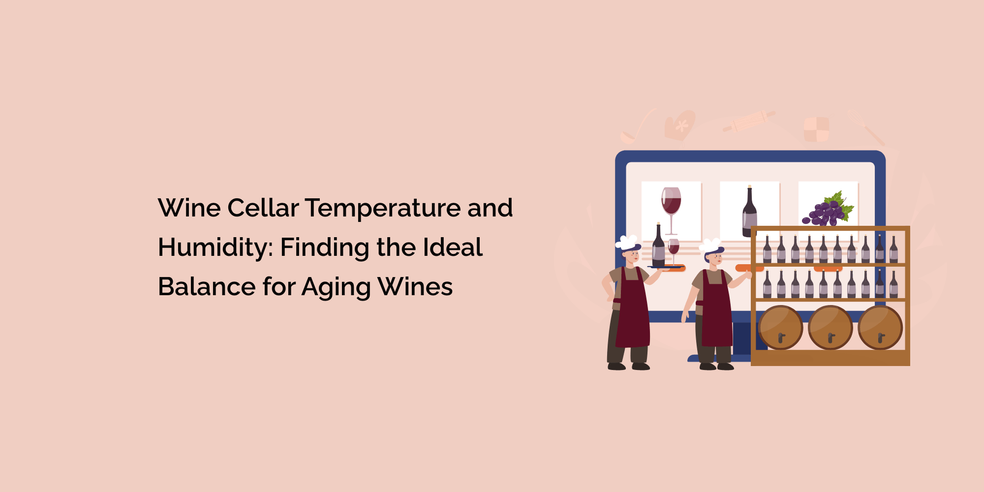 Wine Cellar Temperature and Humidity: Finding the Ideal Balance for Aging Wines