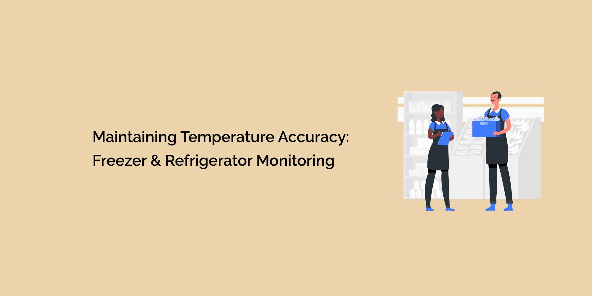 Maintaining Temperature Accuracy: Freezer and Refrigerator Monitoring