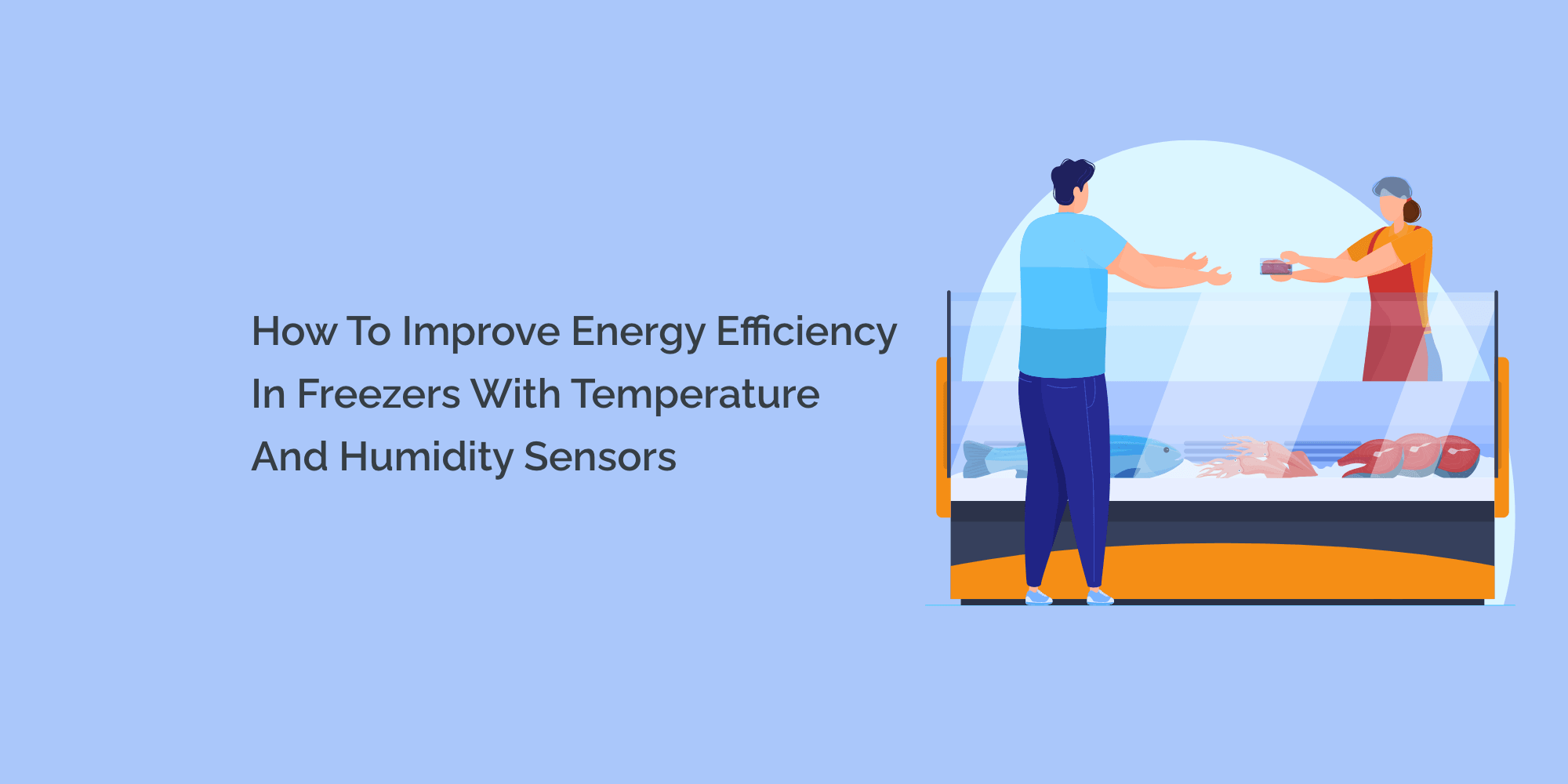 How to Improve Energy Efficiency in Freezers with Temperature and Humidity Sensors