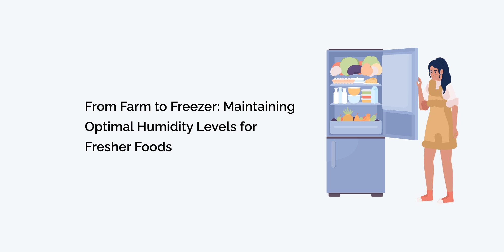 From Farm to Freezer: Maintaining Optimal Humidity Levels for Fresher Foods