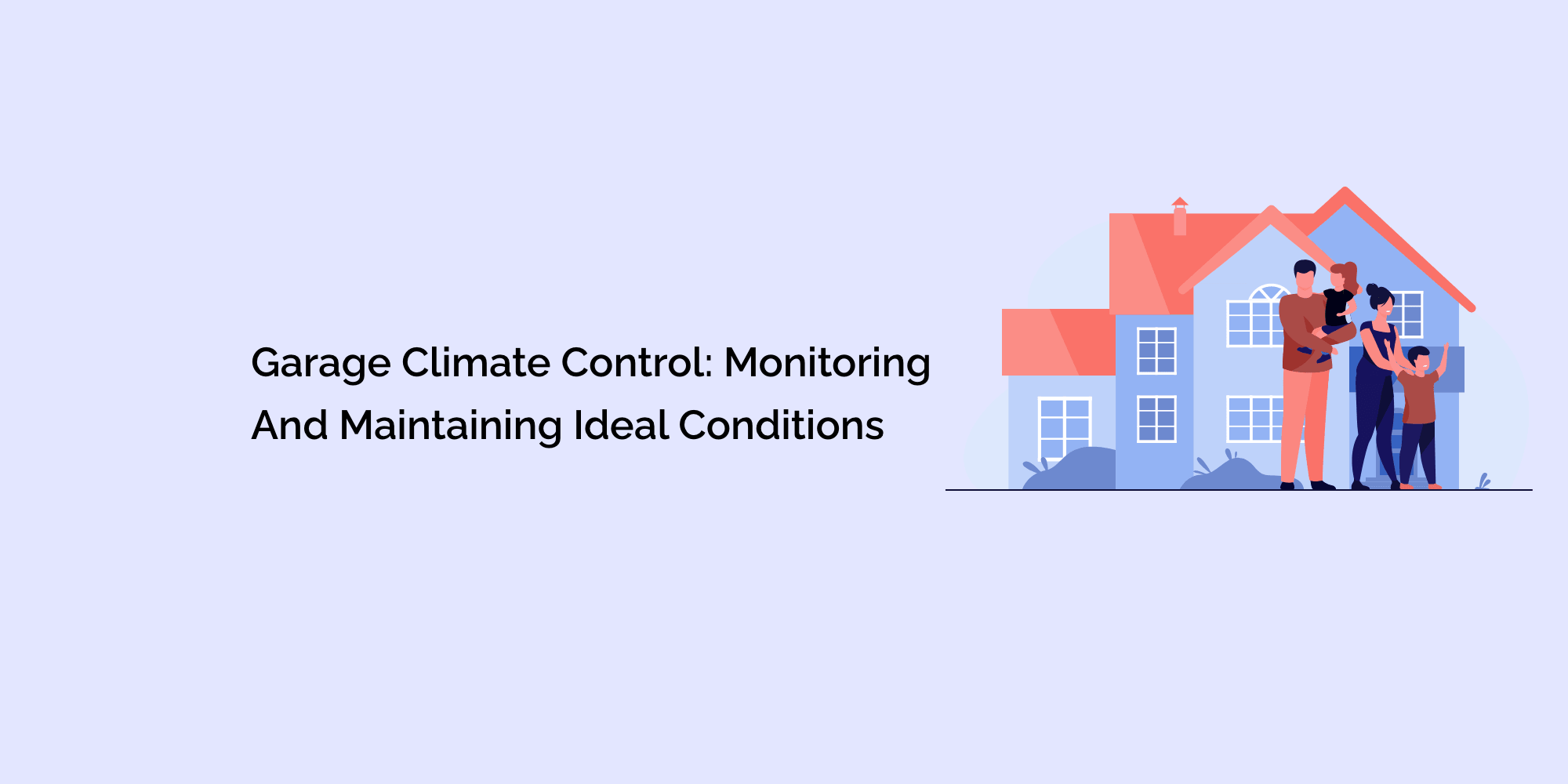 Garage Climate Control: Monitoring and Maintaining Ideal Conditions