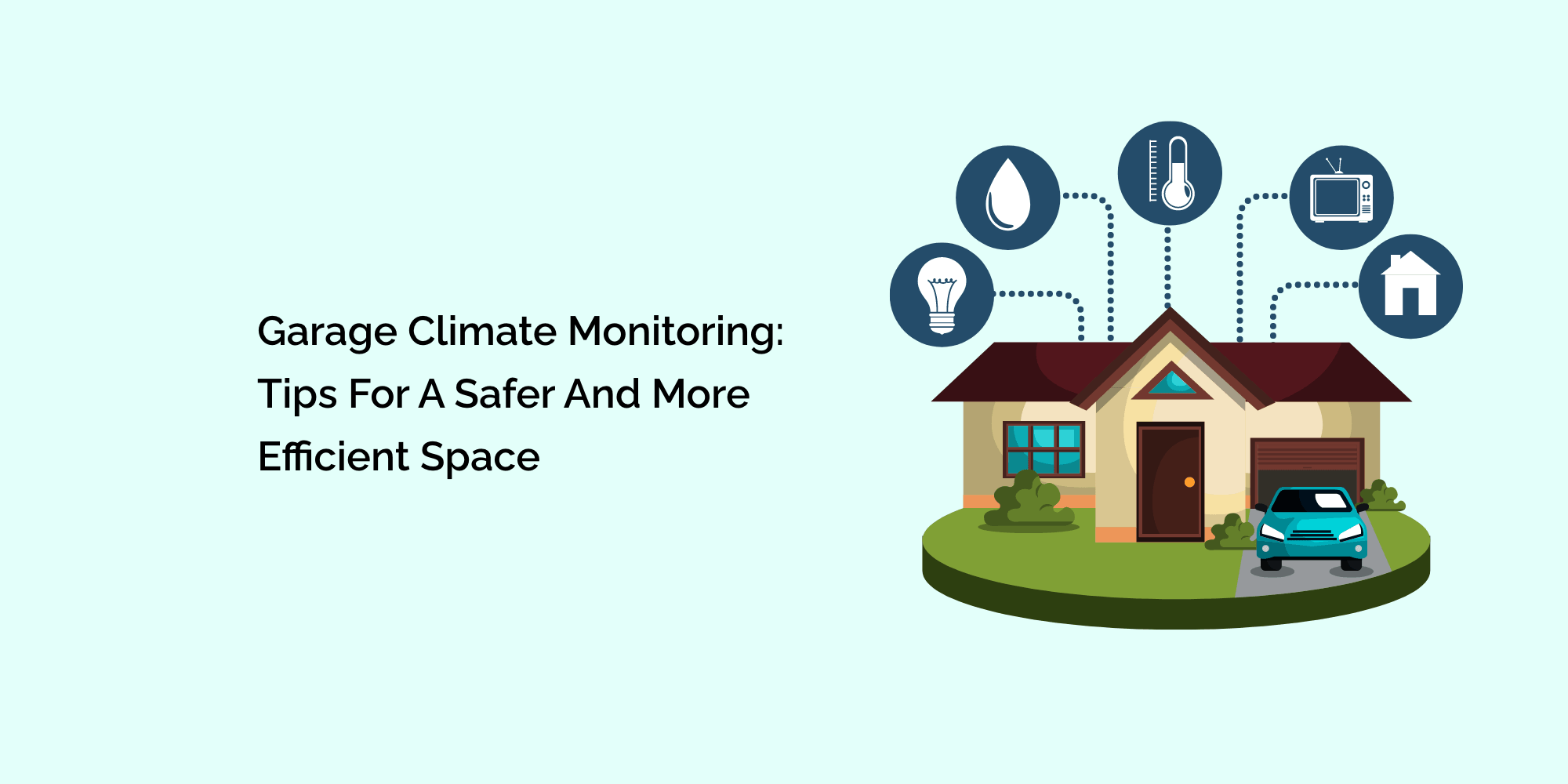 Garage Climate Monitoring Tips for a Safer and More Efficient Space