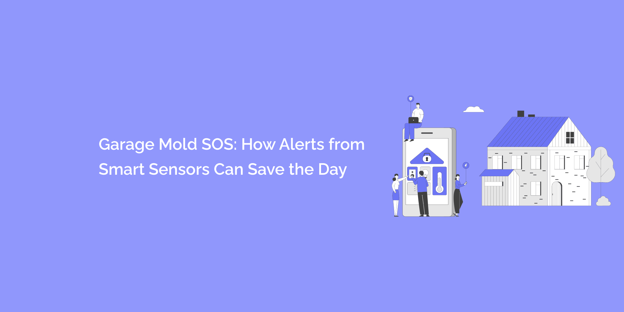 Garage Mold SOS: How Alerts from Smart Sensors Can Save the Day
