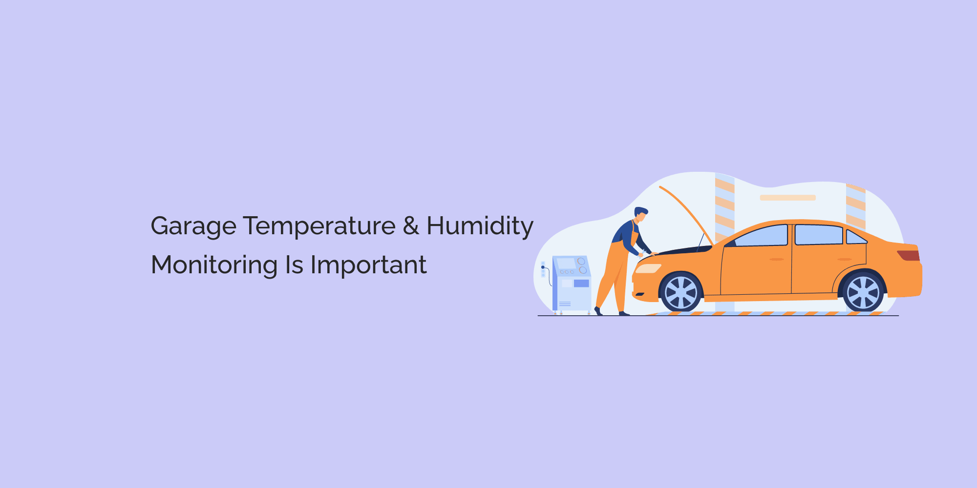 Garage Temperature and Humidity Monitoring is Important