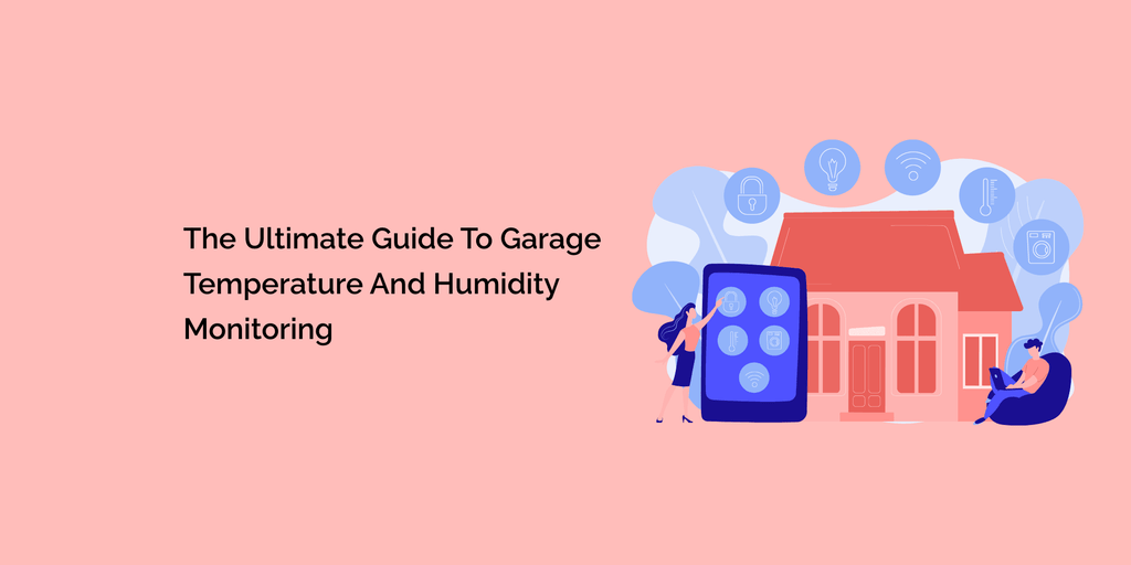 The Ultimate Guide to Garage Temperature and Humidity Monitoring – tempCube