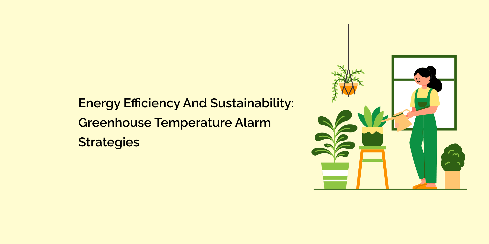 Energy Efficiency and Sustainability: Greenhouse Temperature Alarm Strategies