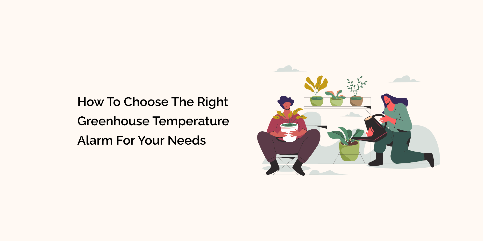How to Choose the Right Greenhouse Temperature Alarm for Your Needs