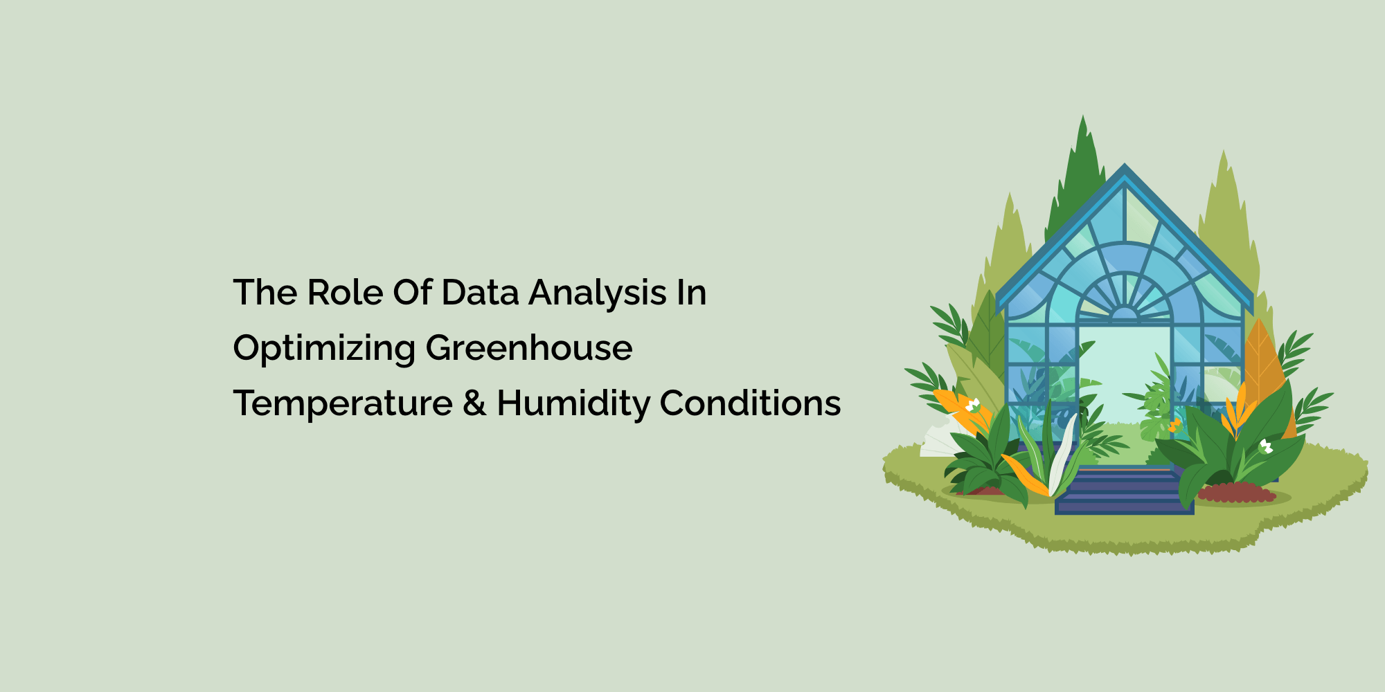 The Role of Data Analysis in Optimizing Greenhouse Temperature & Humidity Conditions