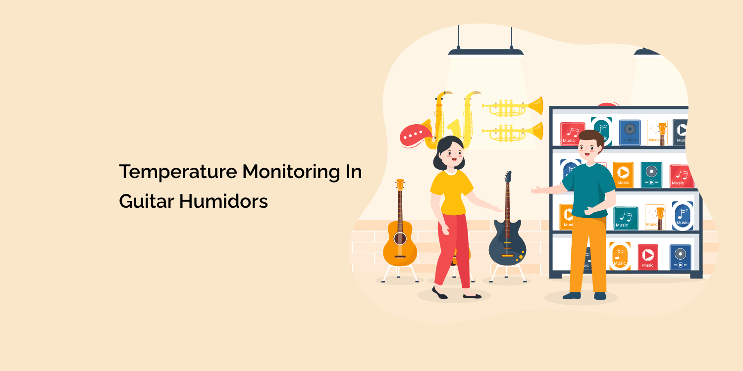 Temperature Monitoring in Guitar Humidors