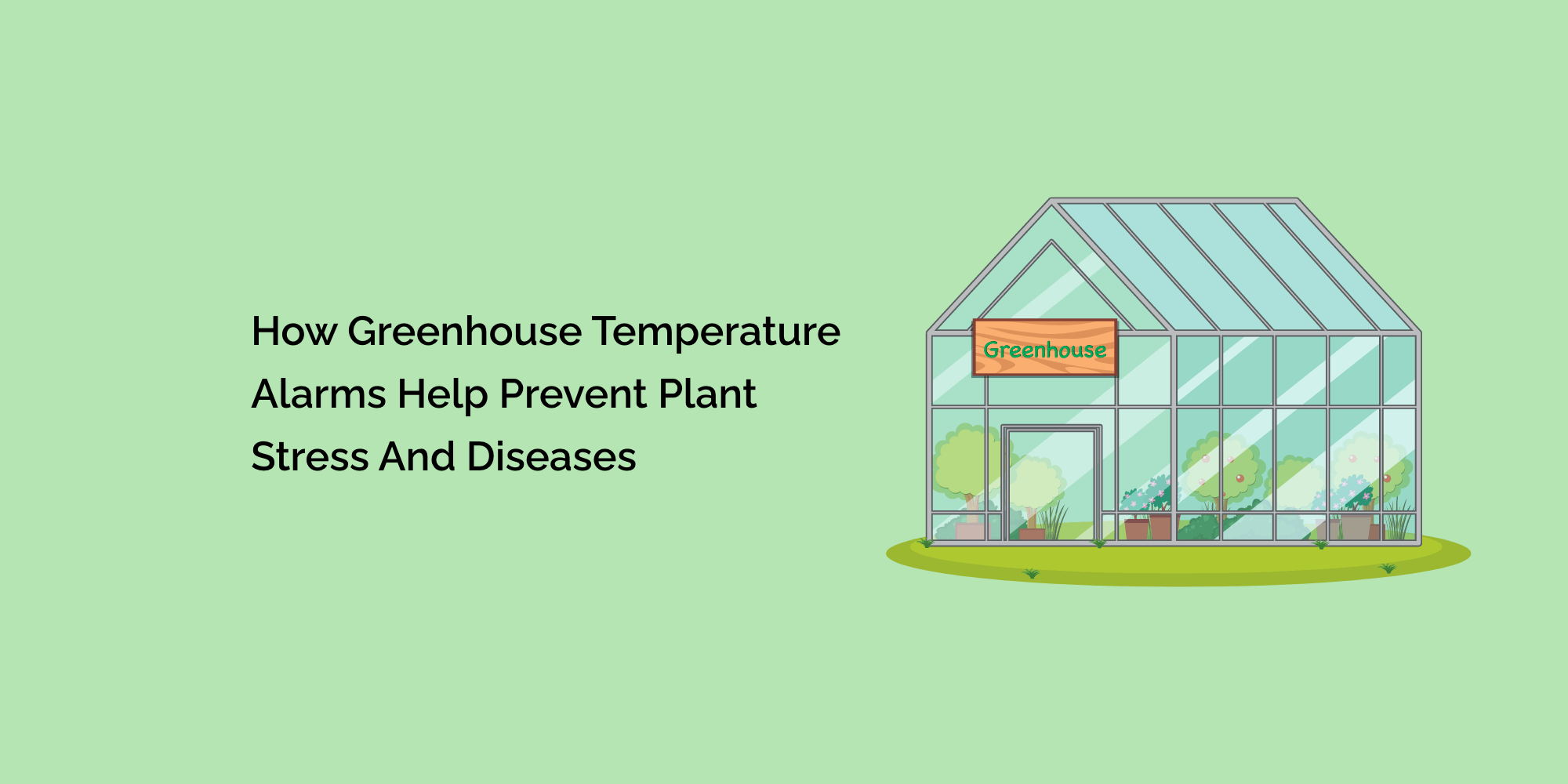 How Greenhouse Temperature Alarms Help Prevent Plant Stress and Diseases