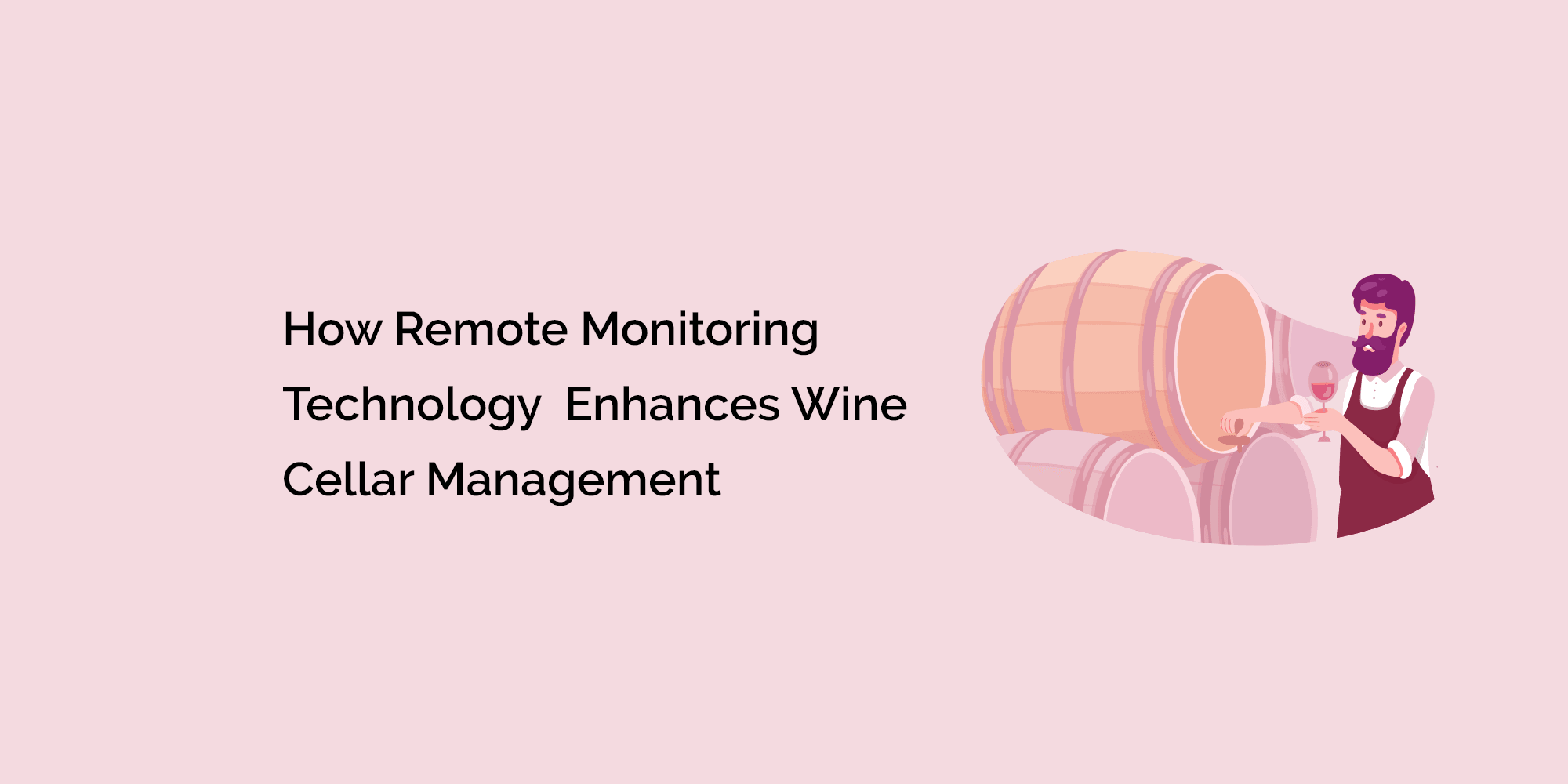 How Remote Monitoring Technology Enhances Wine Cellar Management