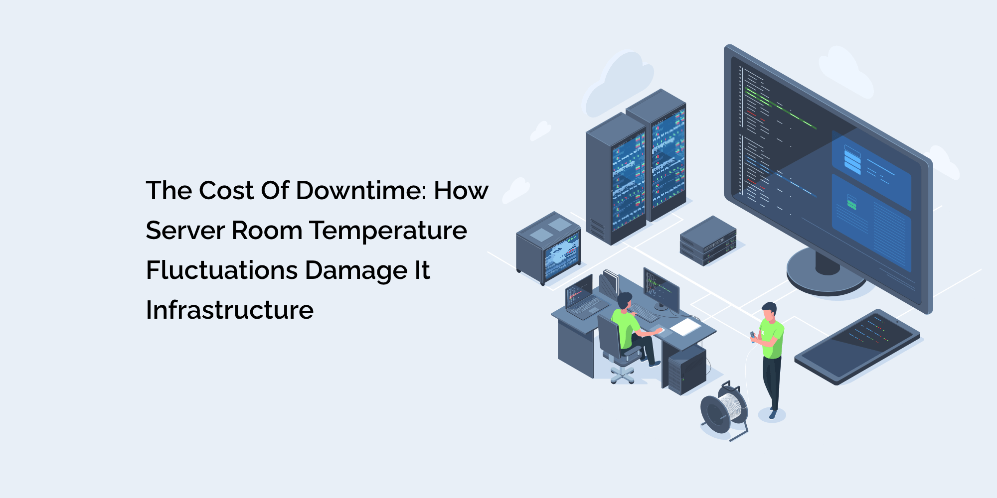 The Cost of Downtime: How Server Room Temperature Fluctuations Damage IT Infrastructure