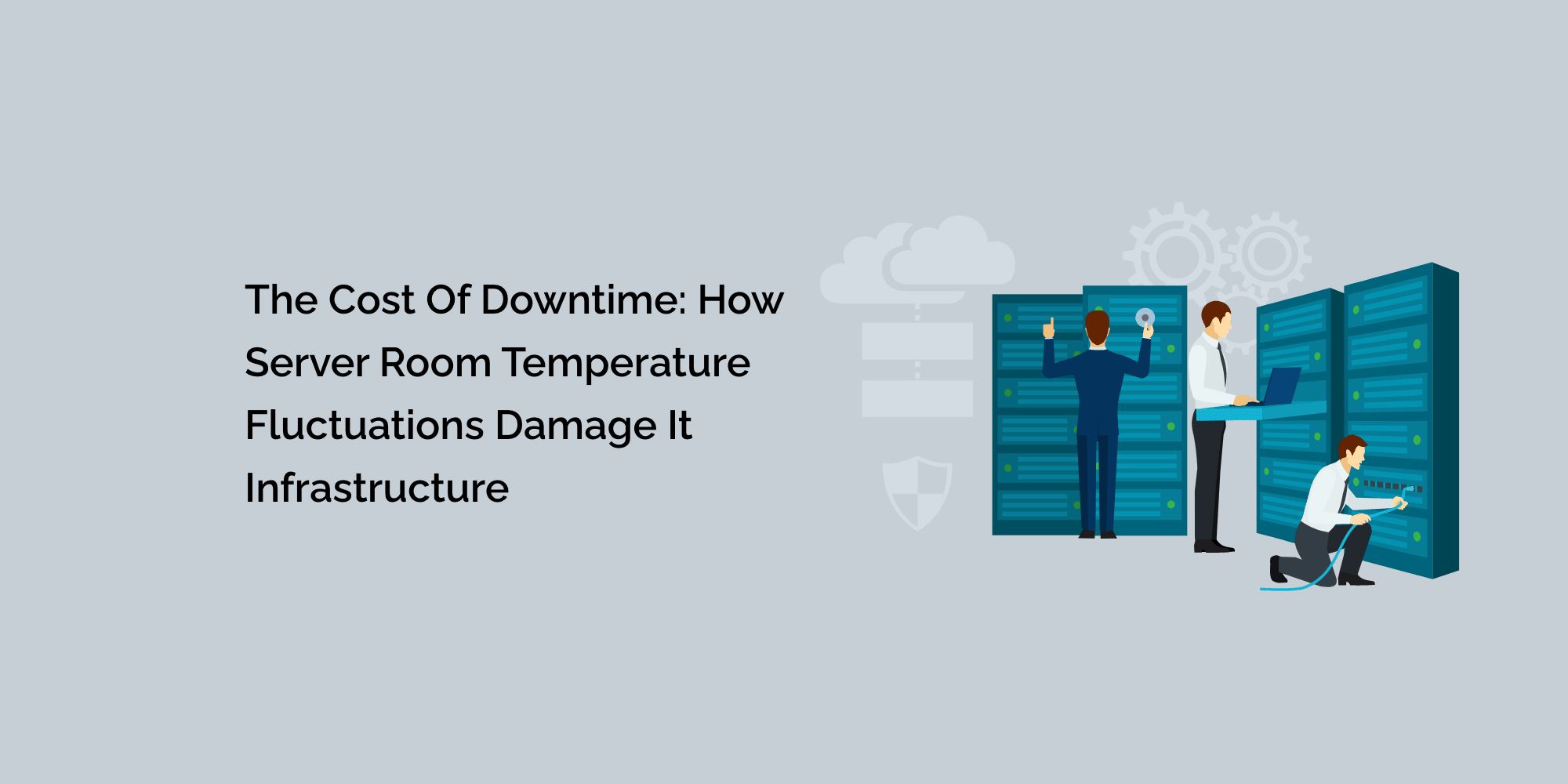 The Cost of Downtime: How Server Room Temperature Fluctuations Damage IT Infrastructure
