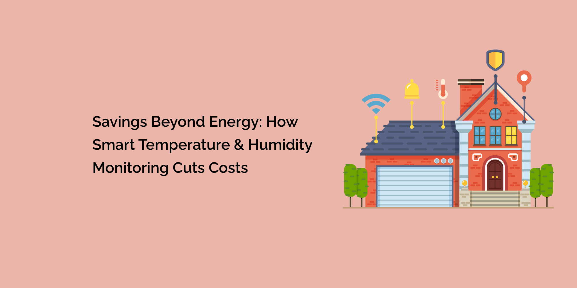 Savings Beyond Energy: How Smart Temperature and Humidity Monitoring Cuts Costs