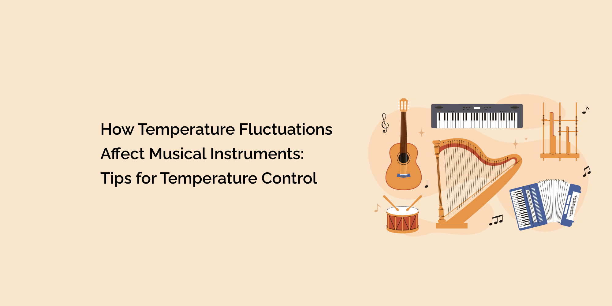 How Temperature Fluctuations Affect Musical Instruments: Tips for Temperature Control