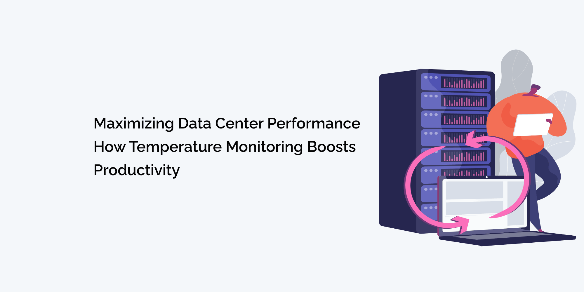 Maximizing Data Center Performance: How Temperature Monitoring Boosts Productivity