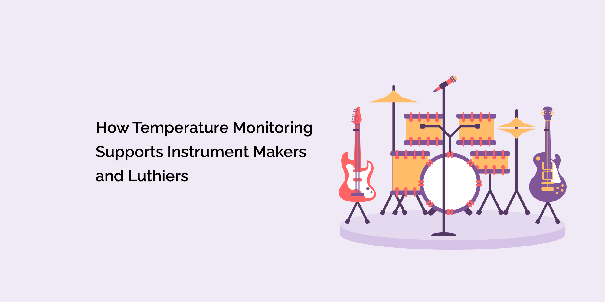 How Temperature Monitoring Supports Instrument Makers and Luthiers