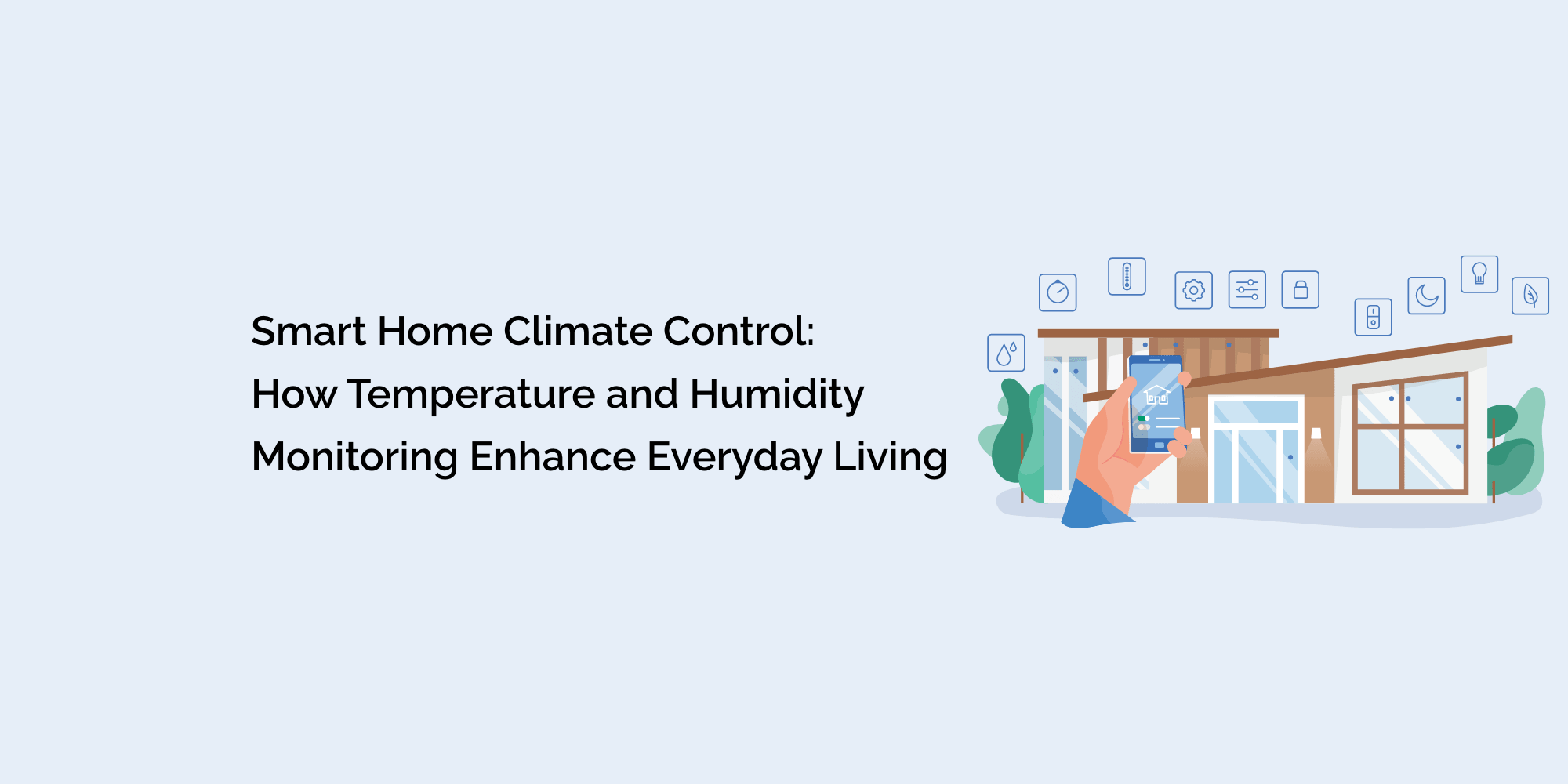 Smart Home Climate Control: How Temperature and Humidity Monitoring Enhance Everyday Living