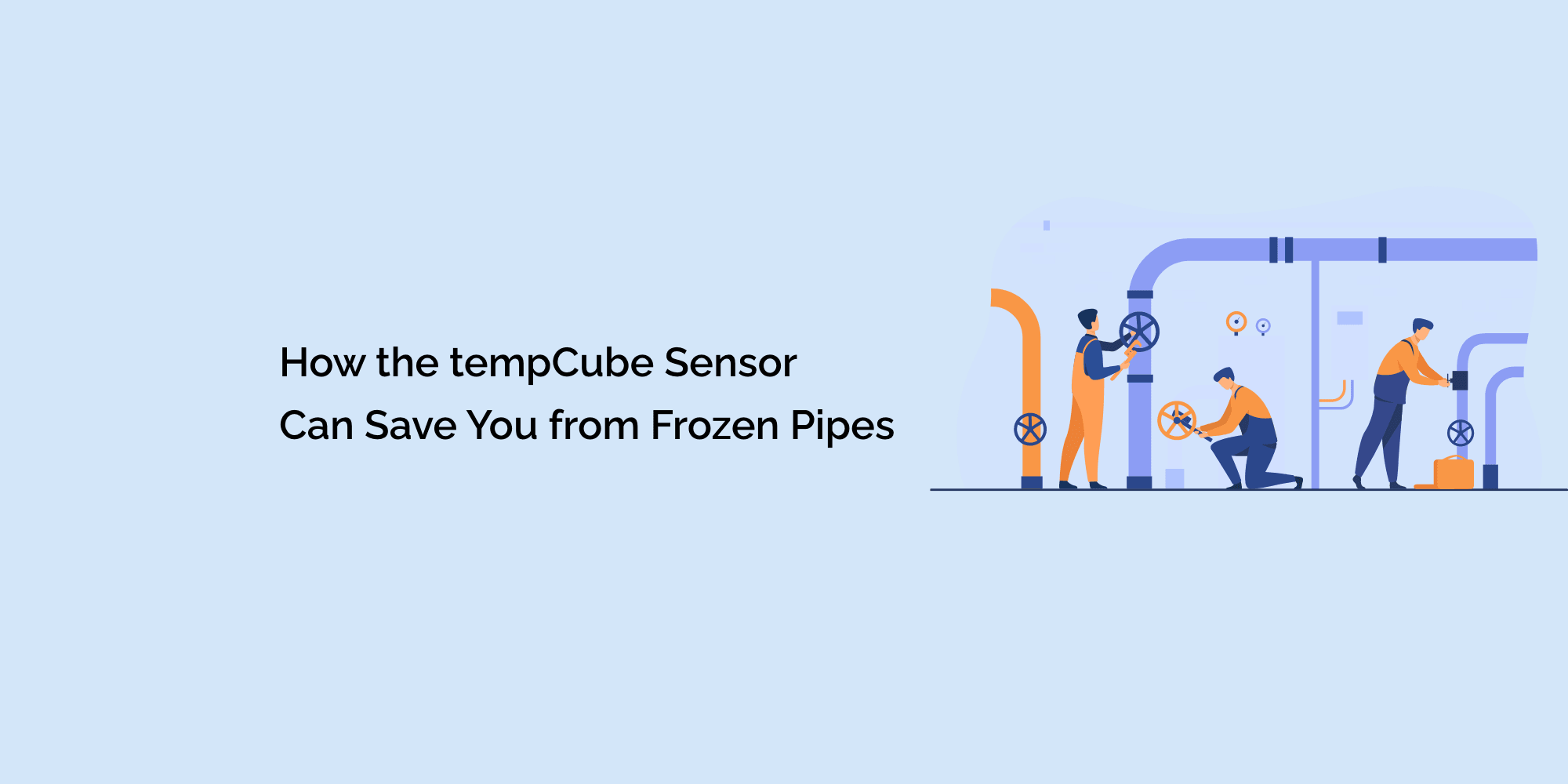 How the tempCube Sensor Can Save You from Frozen Pipes
