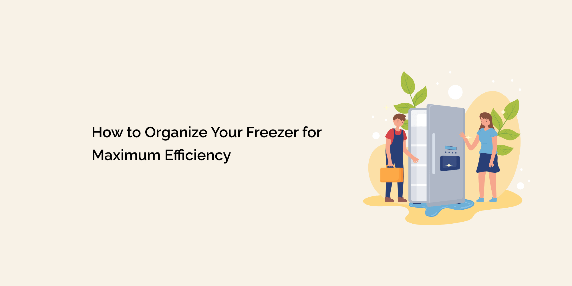 How to Organize Your Freezer for Maximum Efficiency