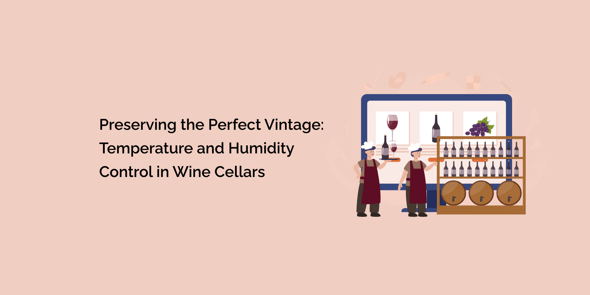 Preserving the Perfect Vintage: Temperature and Humidity Control in Wine Cellars