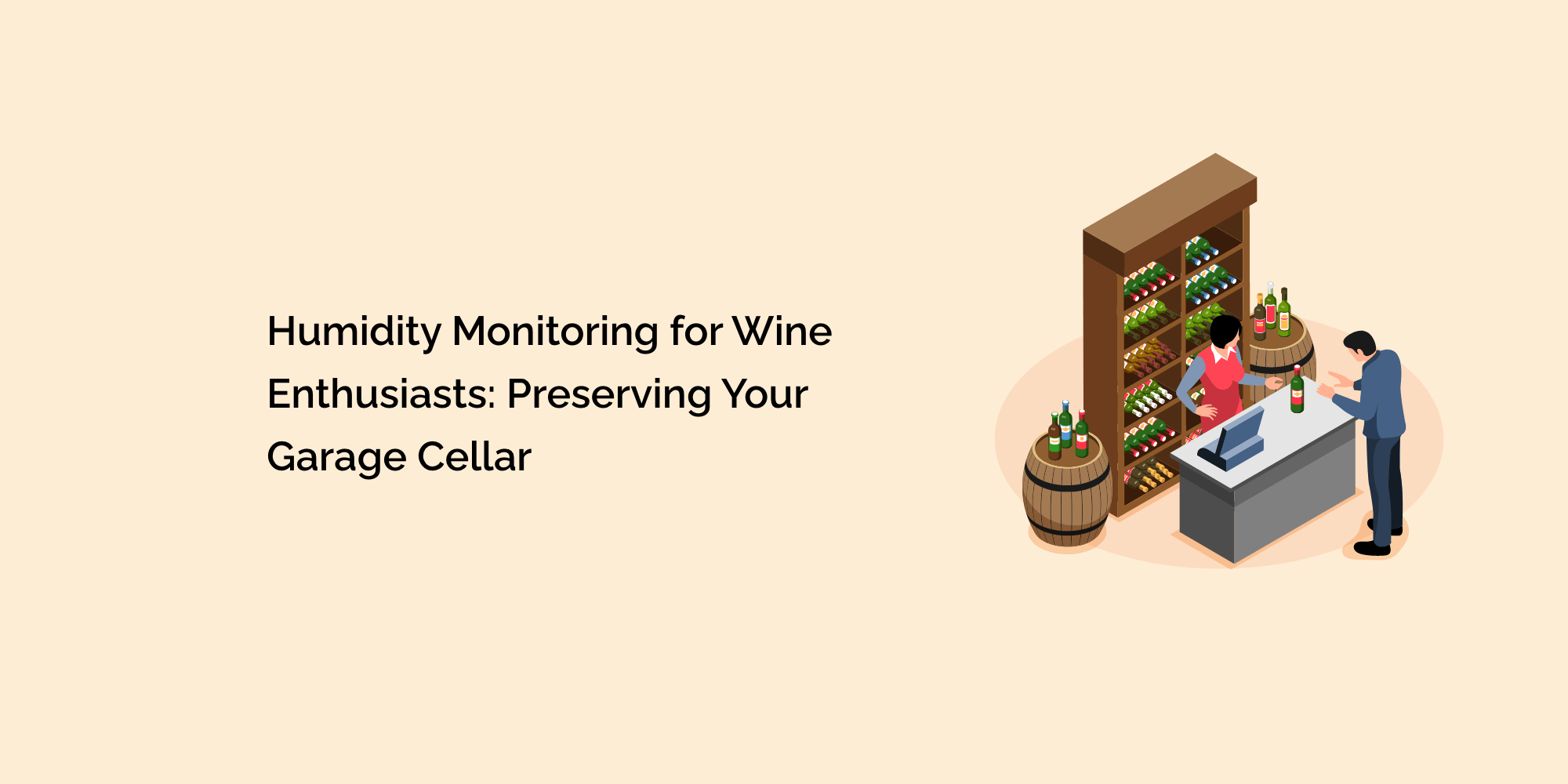 Humidity Monitoring for Wine Enthusiasts: Preserving Your Garage Cellar