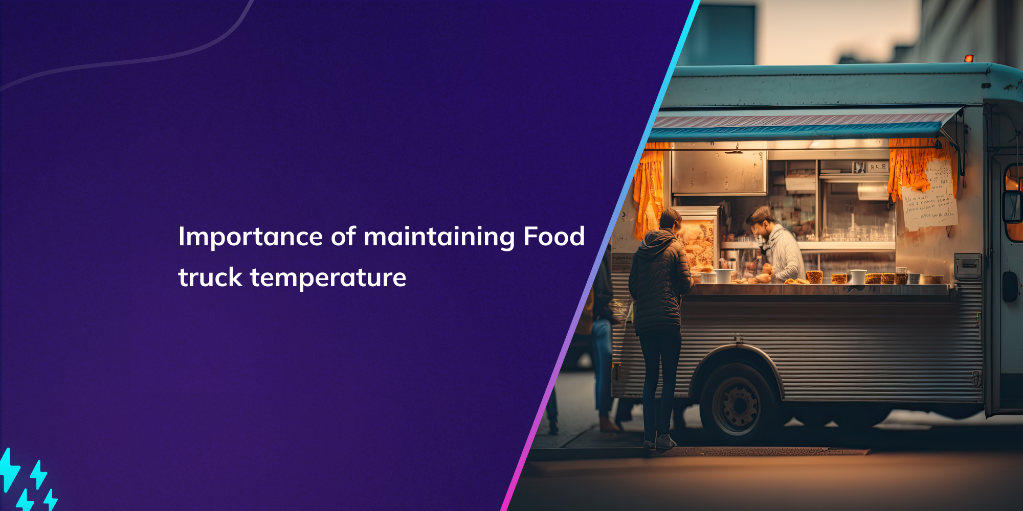 Importance of maintaining Food truck temperature