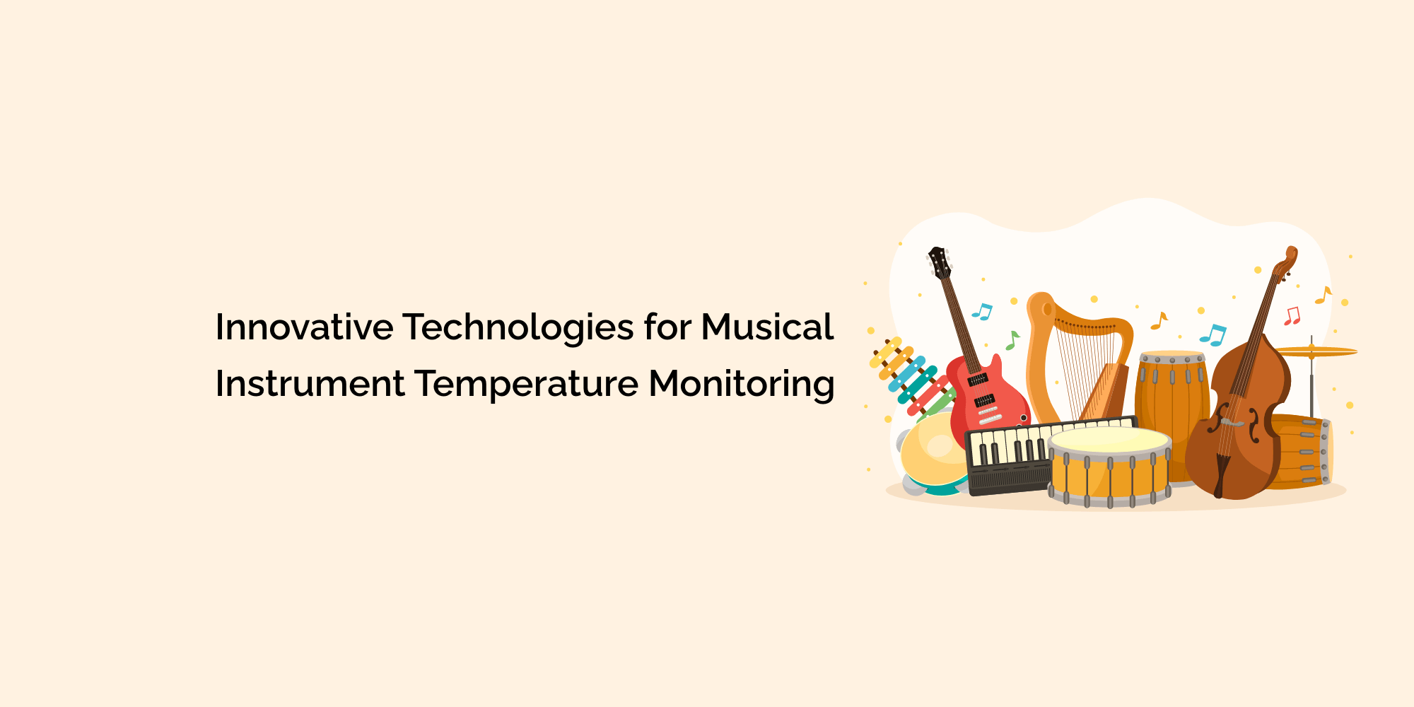 Innovative Technologies for Musical Instrument Temperature Monitoring