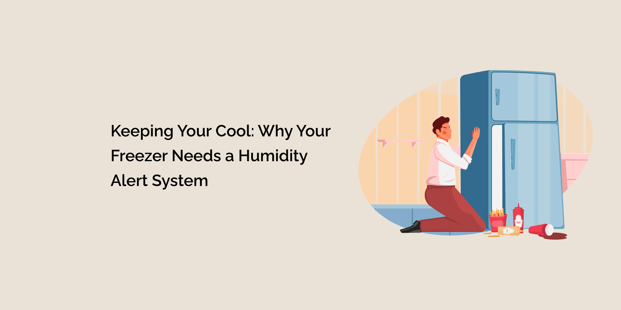Keeping Your Cool: Why Your Freezer Needs a Humidity Alert System