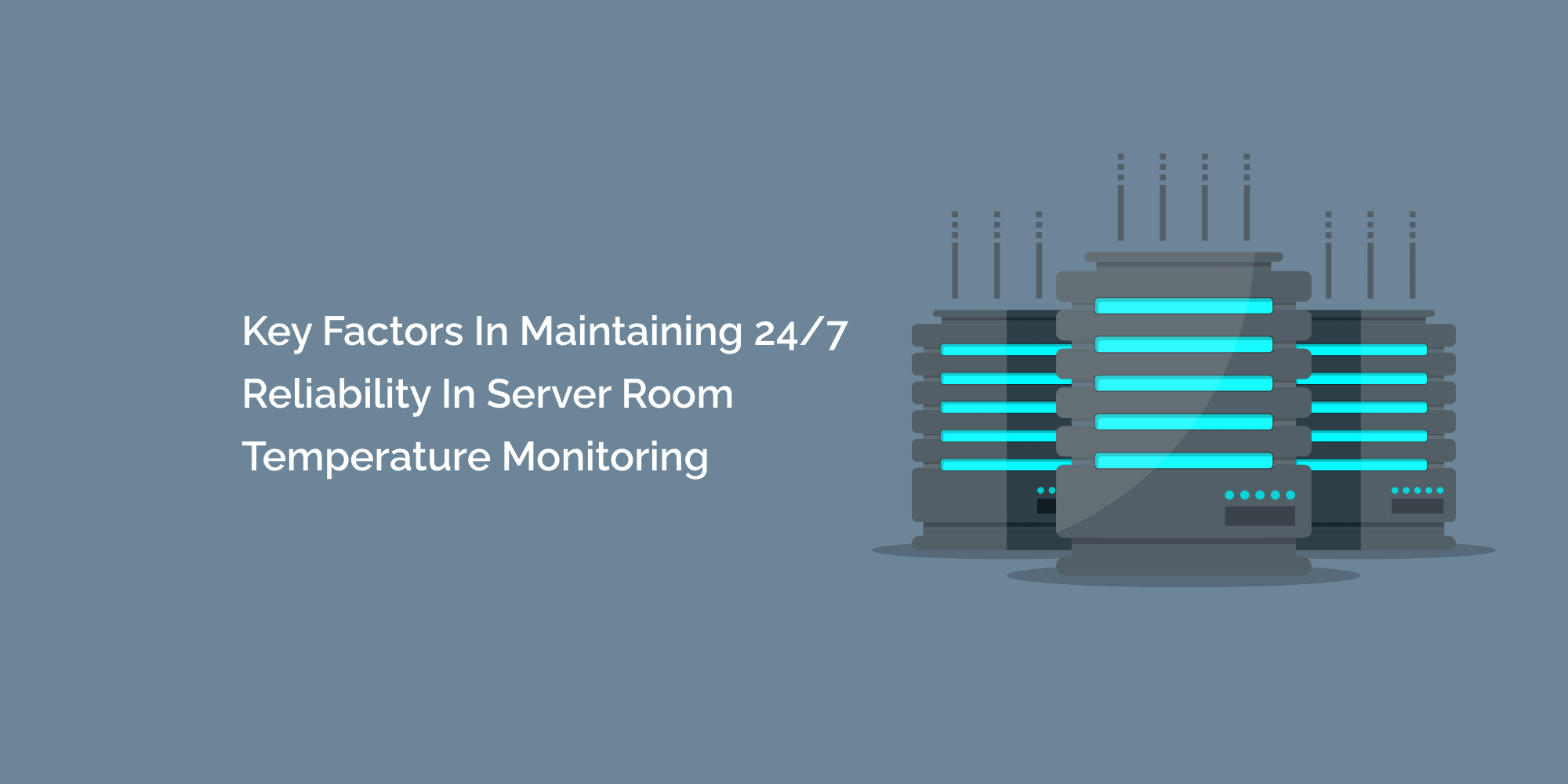Key Factors in Maintaining 24/7 Reliability in Server Room Temperature ...