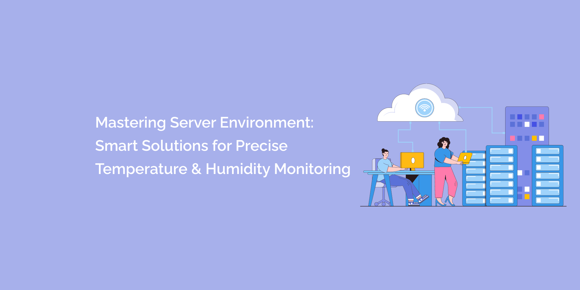 Mastering Server Environment: Smart Solutions for Precise Temperature and Humidity Monitoring