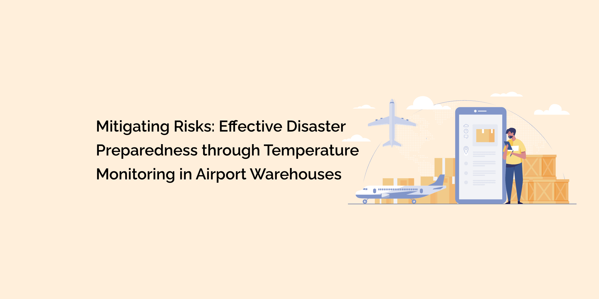 Mitigating Risks: Effective Disaster Preparedness through Temperature Monitoring in Airport Warehouses