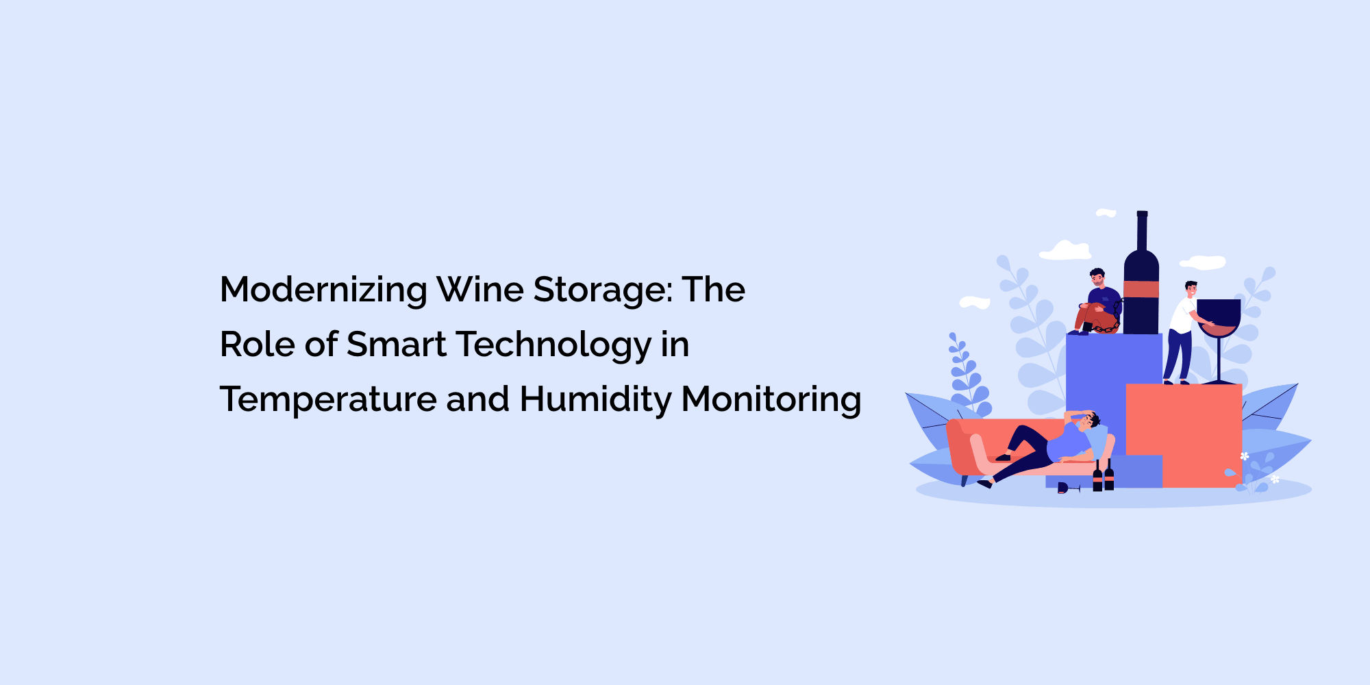 Modernizing Wine Storage: The Role of Smart Technology in Temperature and Humidity Monitoring