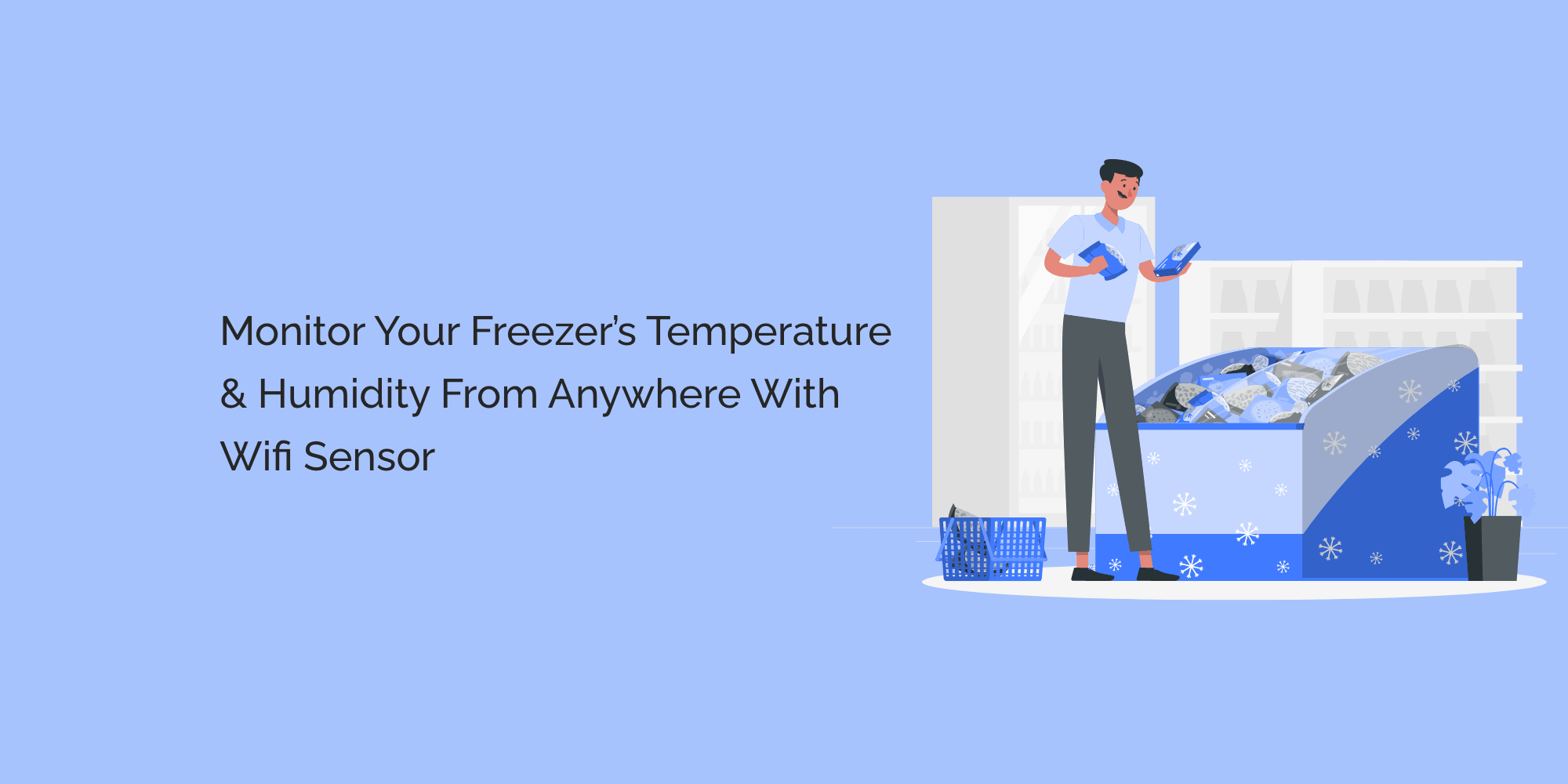 Monitor Your Freezer's Temperature & Humidity from Anywhere with Wifi Sensor