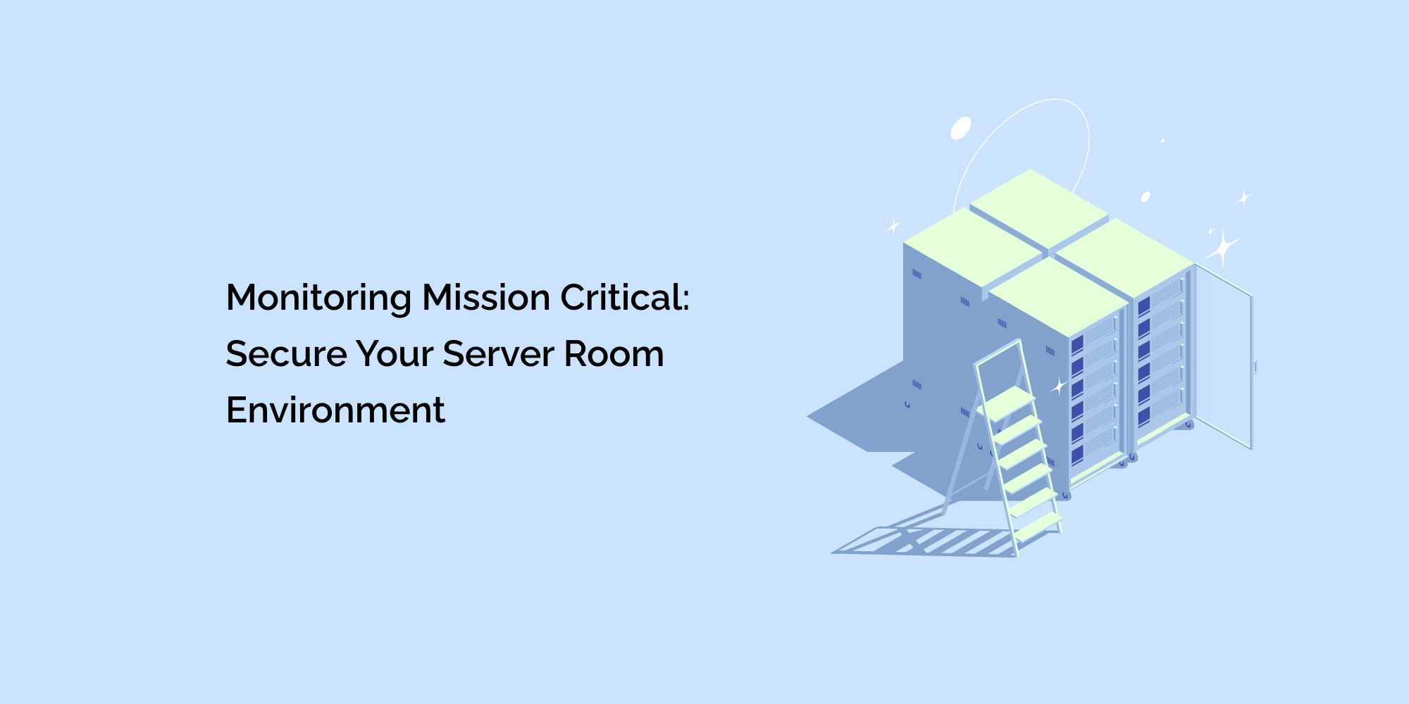 Monitoring Mission Critical: Secure Your Server Room Environment – tempCube