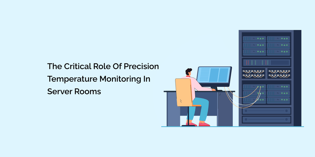 The Critical Role of Precision Temperature Monitoring in Server Rooms ...