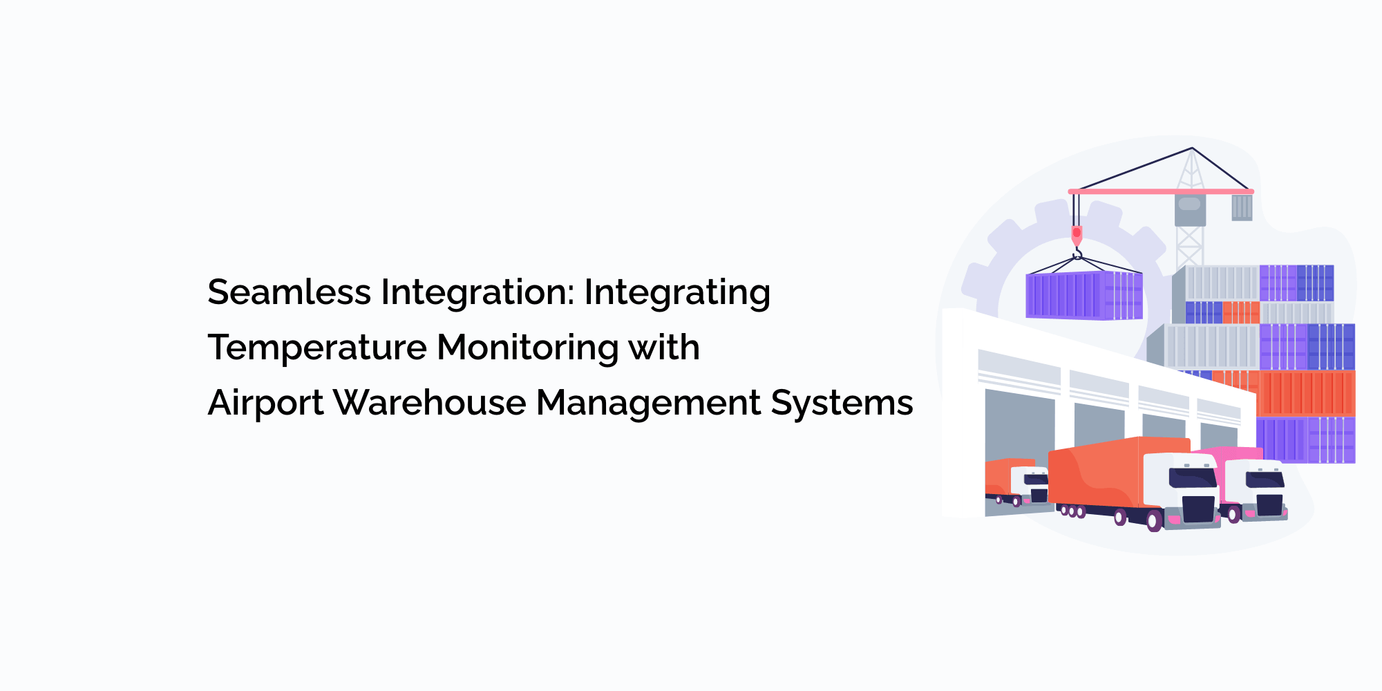 Seamless Integration: Integrating Temperature Monitoring with Airport Warehouse Management Systems