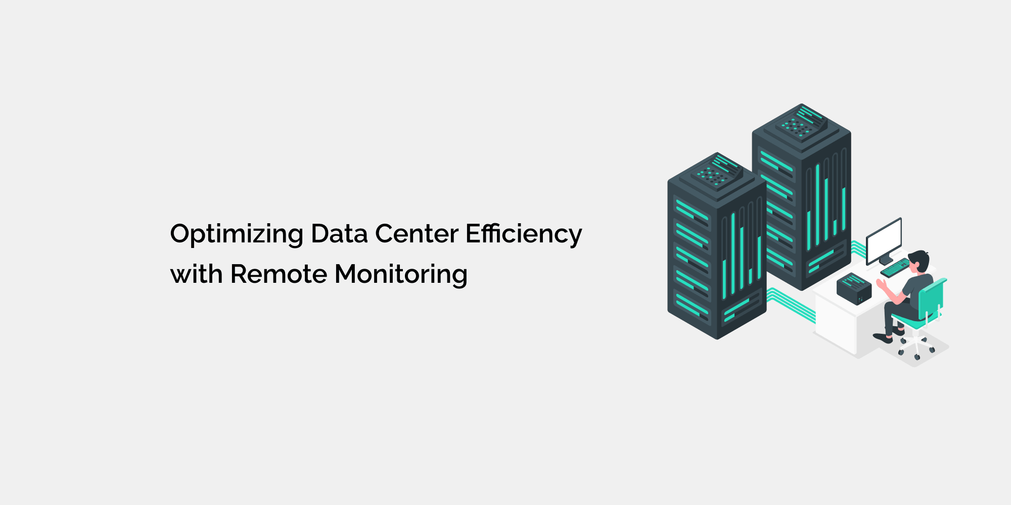 Optimizing Data Center Efficiency with Remote Monitoring