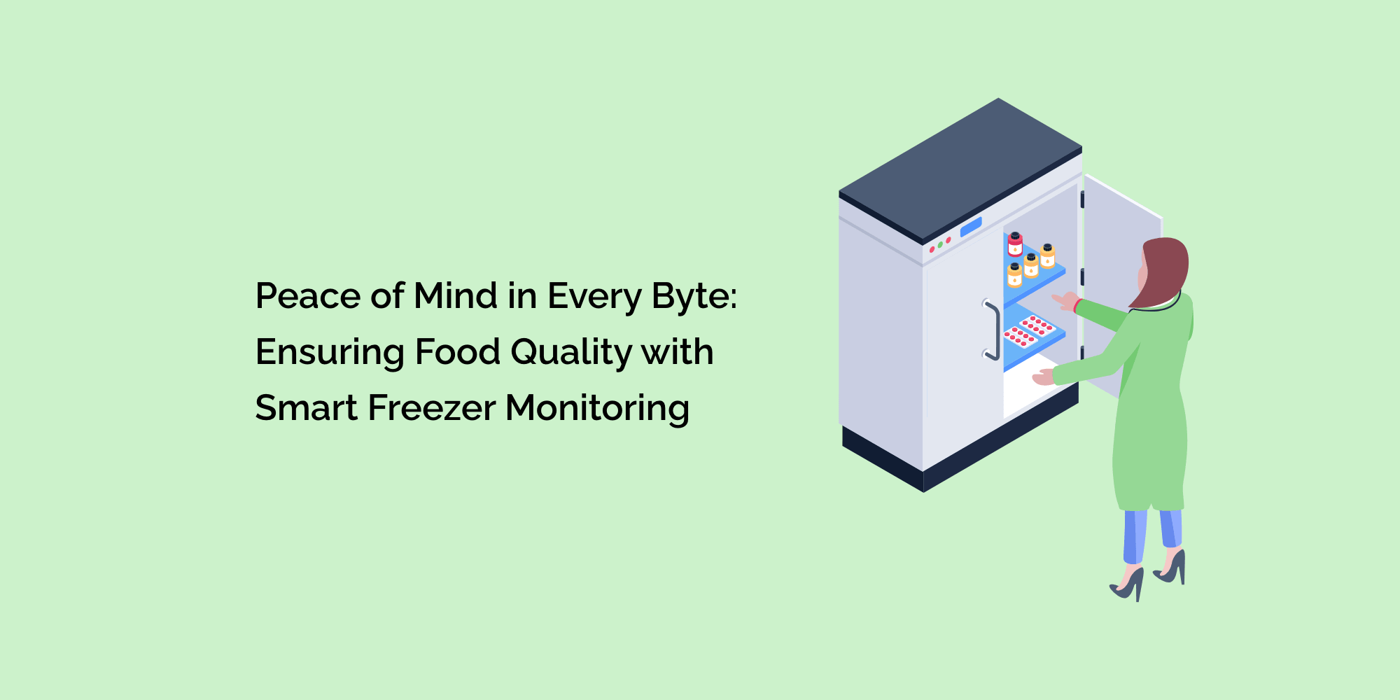Peace of Mind in Every Byte: Ensuring Food Quality with Smart Freezer Monitoring