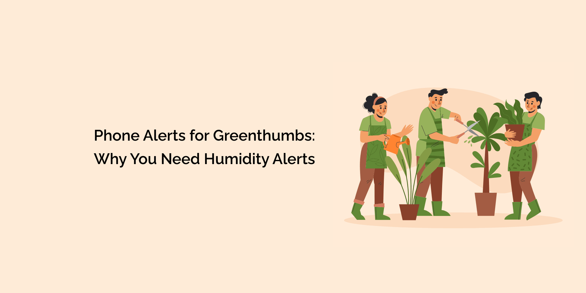 Phone Alerts for Greenthumbs: Why You Need Humidity Alerts