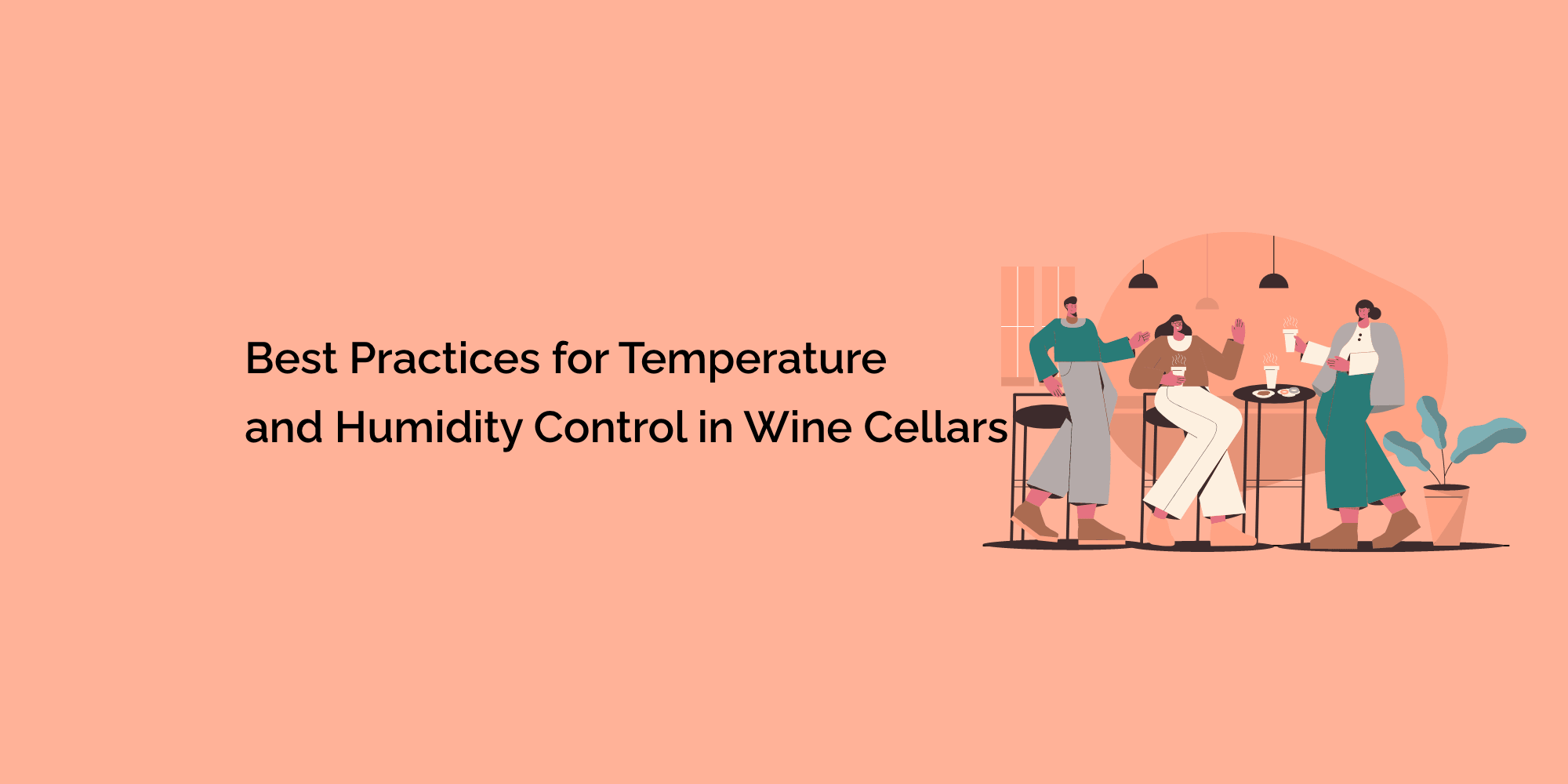 Best Practices for Temperature and Humidity Control in Wine Cellars