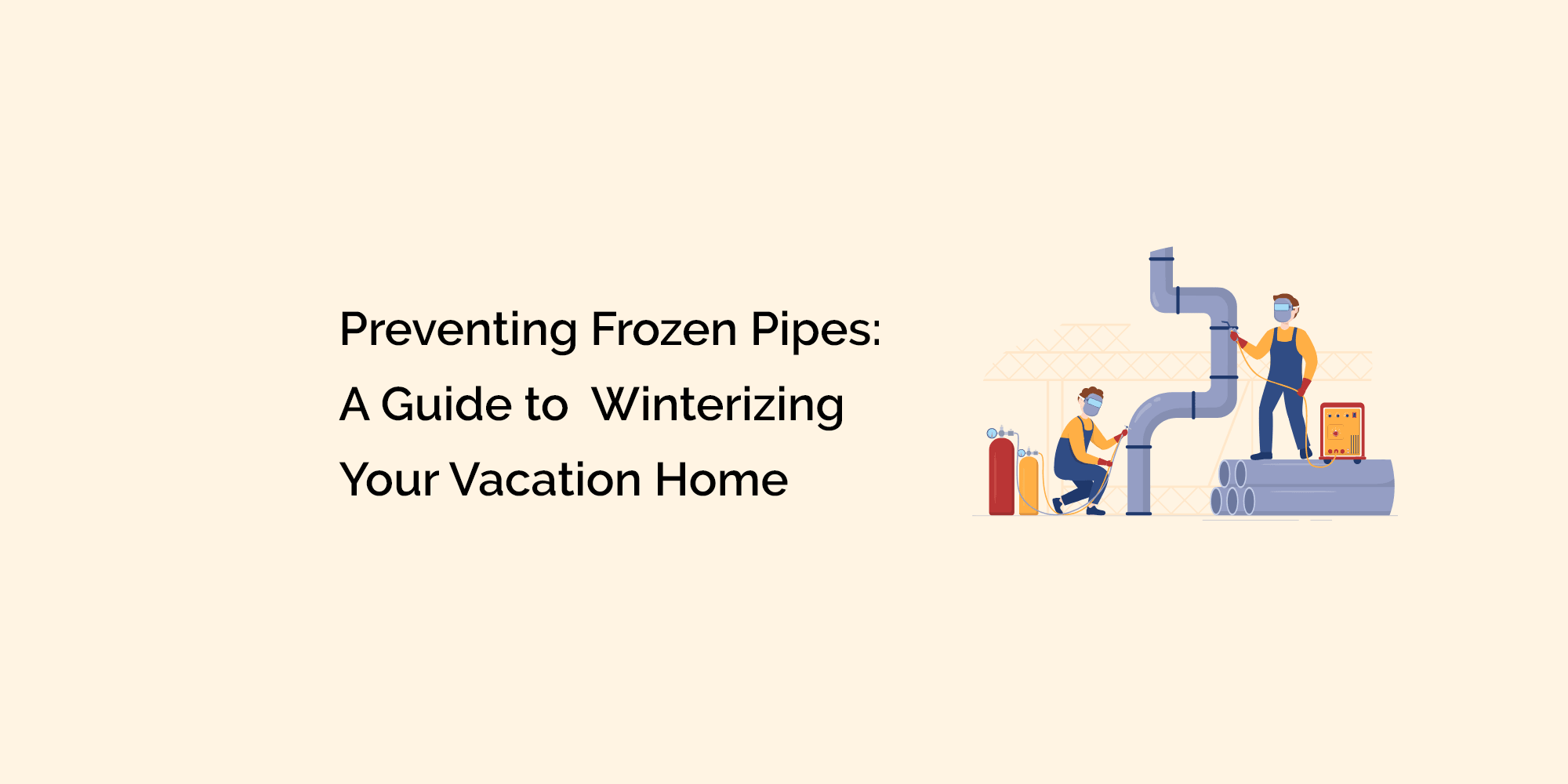Preventing Frozen Pipes: A Guide to Winterizing Your Vacation Home