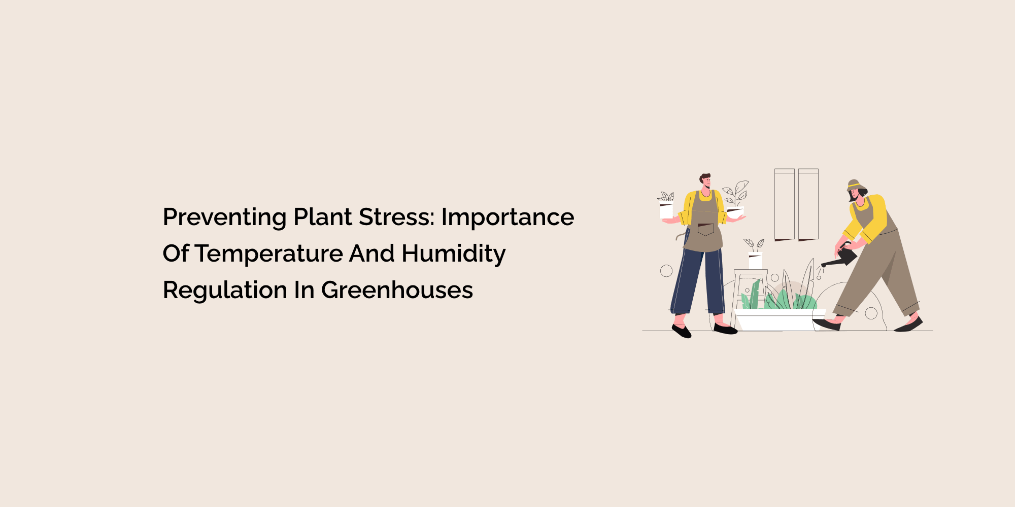 Preventing Plant Stress: Importance of Temperature and Humidity Regulation in Greenhouses