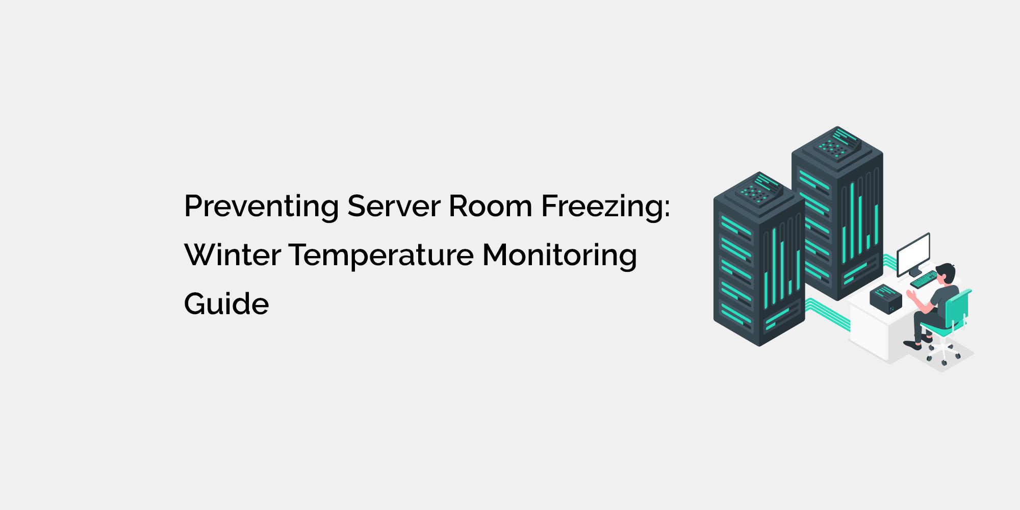 Preventing Server Room Freezing: Winter Temperature Monitoring Guide