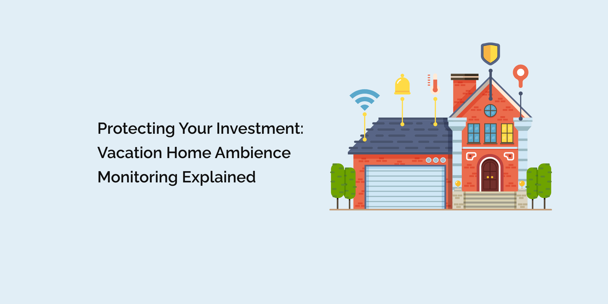 Protecting Your Investment: Vacation Home Ambience Monitoring Explained
