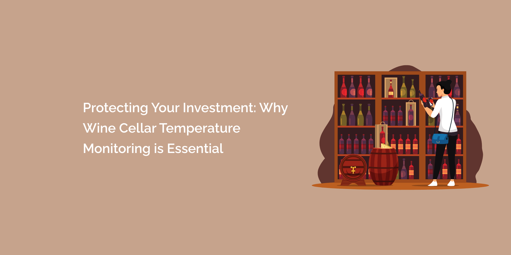 Protecting Your Investment: Why Wine Cellar Temperature Monitoring is Essential