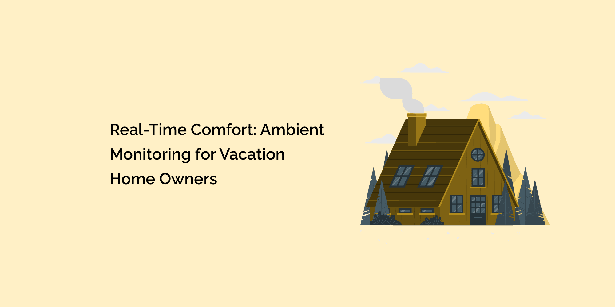 Real-Time Comfort: Ambient Monitoring for Vacation Home Owners