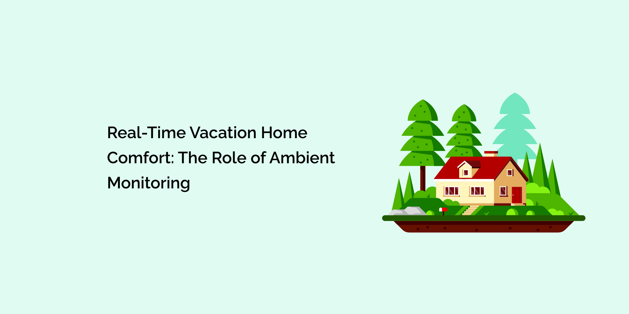 Real-Time Vacation Home Comfort: The Role of Ambient Monitoring