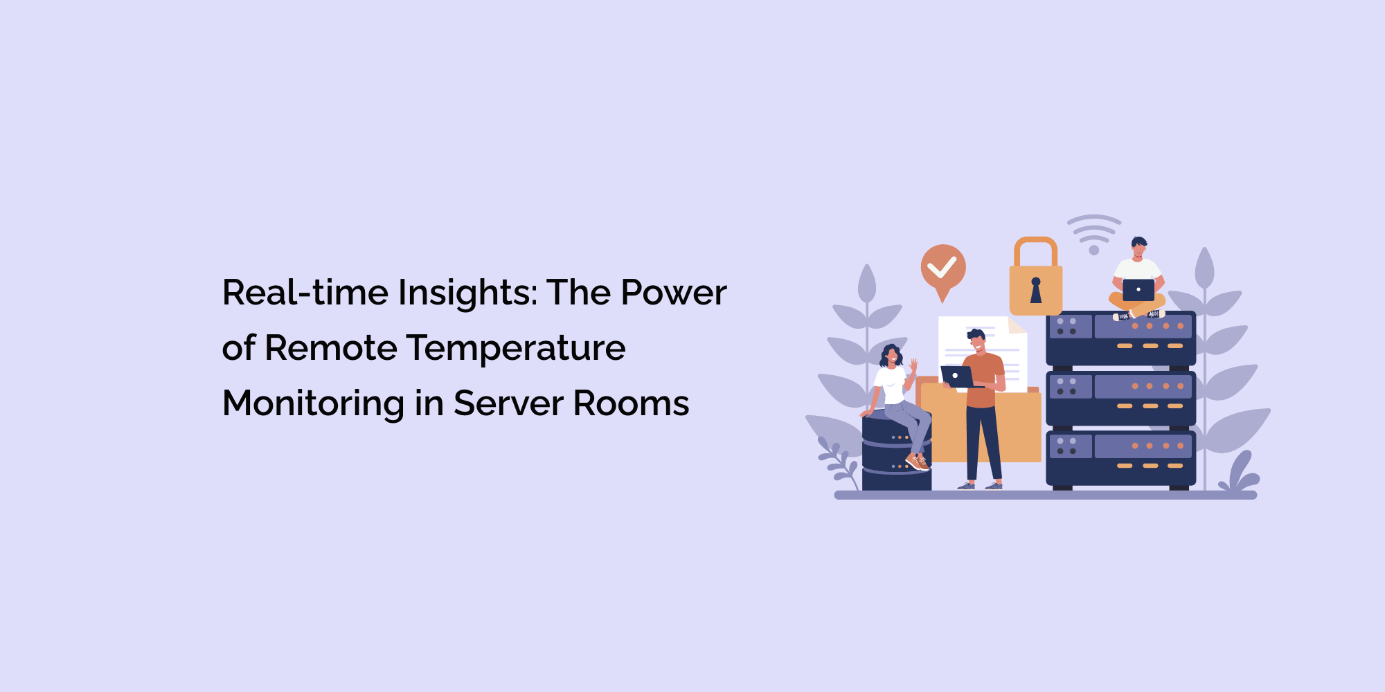 Real-time Insights: The Power of Remote Temperature Monitoring in Server Rooms