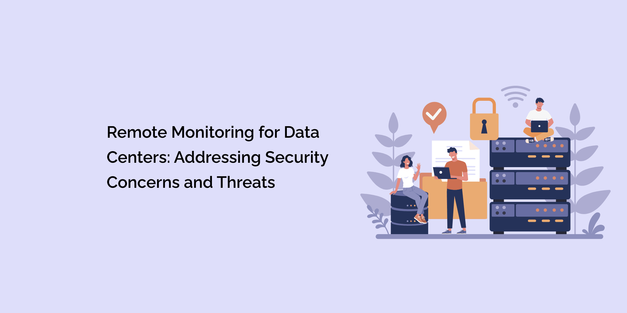 Remote Monitoring for Data Centers: Addressing Security Concerns and Threats